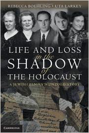 Life and loss in the shadow of the Holocaust by Rebecca L. Boehling