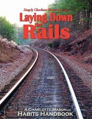 Cover of: Laying Down the Rails: A Charlotte Mason Habits Handbook