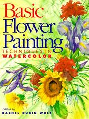 Cover of: Basic Flower Painting Techniques in Watercolor: Techniques in Watercolor (Basic Techniques Series)