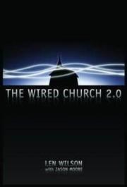 Cover of: The wired church 2.0 by Len Wilson