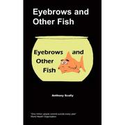 Eyebrows and other fish by Anthony Scally