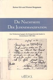 Cover of: Die Nachtseite der Judenemanzipation: der Widerstand gegen die Integration der Juden in Deutschland 1780-1860