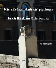 Cover of: Kārļa Krūzas ‘klasiskās’ piezīmes:: Fricis Bārda un Jānis Poruks