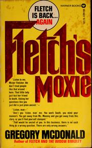Fletch's Moxie by Gregory Mcdonald