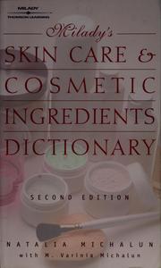 Cover of: Milady's skin care and cosmetic ingredients dictionary by Natalia Michalun