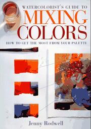 Cover of: Watercolorist's Guide to Mixing Colors: How to Get the Most from Your Palette
