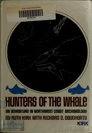 Cover of: Hunters of the whale: an adventure of northwest coast archaeology