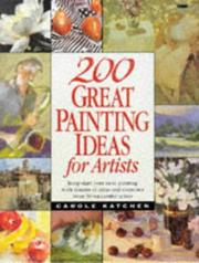 Cover of: 200 great painting ideas for artists by Carole Katchen