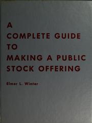 Cover of: A complete guide to making a public stock offering.