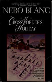 Cover of: A crossworder's holiday by Nero Blanc