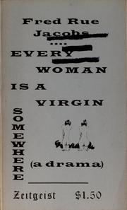 Cover of: Every woman is a virgin somewhere: a drama