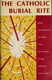 Cover of: Liturgy of the Catholic burial rite and mass of requiem | 