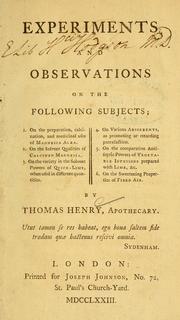 Cover of: Experiments and observations on the following subjects by Thomas Henry, Thomas Henry