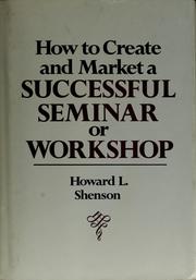 Cover of: How to create & market a successful seminar or workshop