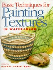 Cover of: Basic techniques for painting textures in watercolor