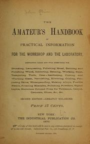 Cover of: The amateur's handbook of practical information for the workshop and the laboratory