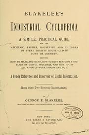 Cover of: Blakelee's industrial cyclopedia: a simple practical guide ... A ready reference and reservoir of useful information. More than two hundred illustrations.