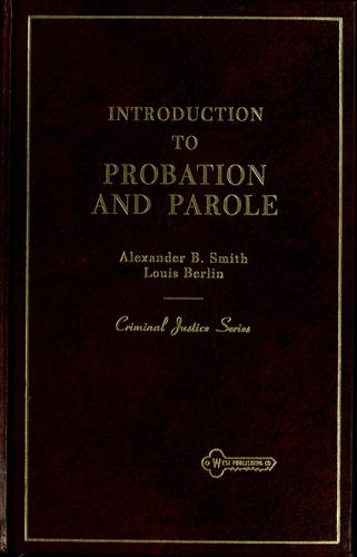 Introduction to probation and parole by Alexander B. Smith