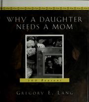 Cover of: Why a daughter needs a mom: 100 reasons