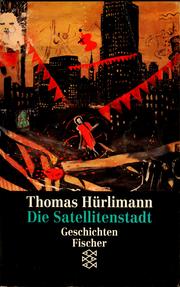 Cover of: Die Satellitenstadt: Geschichten