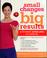 Cover of: Small changes, big results