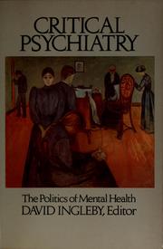 Cover of: Critical psychiatry: the politics of mental health