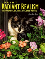 Cover of: Paint radiant realism in watercolor, ink & colored pencil