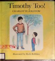 Cover of: Timothy too! by Charlotte Zolotow