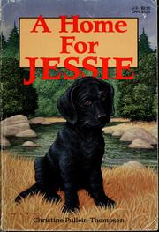 Cover of: A home for Jessie by by Christine Pullein-Thompson ; cover illustration by Doug Henry