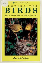 Cover of: Hosting the birds: how to attract birds to nest in your yard