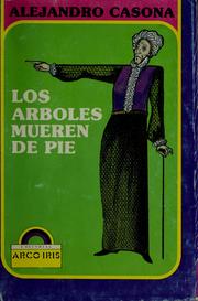 Cover of: Los Arboles mueren de pie by Alejandro Casona, Alejandro Casona