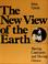 Cover of: The new view of the Earth