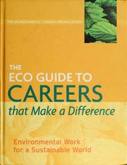 Cover of: The ECO guide to careers that make a difference. by Environmental Careers Organization