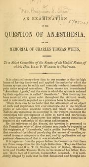 Cover of: An examination of the question of anaesthesia arising on the memorial of Charles Thomas Wells