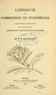 Cover of: Lehrbuch der Pharmakognosie des Pflanzenreiches: Naturgeschichte der wichtigeren Arzneistoffe vegetabilischen Ursprunges