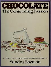 Cover of: Chocolate, the consuming passion by Sandra Boynton