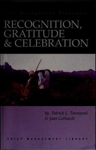 Recognition, gratitude & celebration by Patrick L Townsend, Patrick L. Townsend