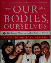 Cover of: Our bodies, ourselves: a new edition for a new era