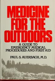 Cover of: Medicine for the outdoors: a guide to emergency medical procedures and first aid