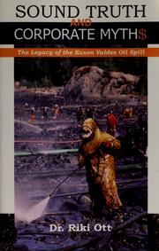 Cover of: Sound truth and corporate myth$: the legacy of the Exxon Valdez oil spill