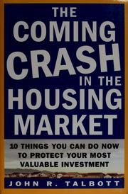 Cover of: The coming crash in the housing market: 10 things you can do now to protect your most valuable investment