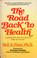 Cover of: The road back to health