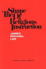 The shape of religious instruction by James Michael Lee