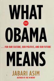 Cover of: What Obama means: ...for our culture, our politics, our future