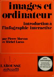 Cover of: Images et ordinateur: introduction à l'infographie interactive