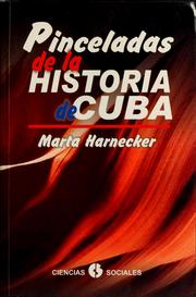Cover of: Pinceladas de la historia [de] Cuba by Marta Harnecker