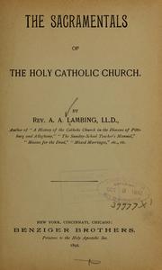 Cover of: The sacramentals of the holy Catholic church. by Lambing, Andrew Arnold