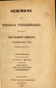 Cover of: Sermons by Thomas Wetherald: delivered in the Friends' meeting, Washington city, March 20 & 27, 1825