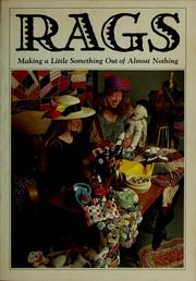 Cover of: Rags: making a little something out of almost nothing