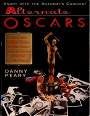 Cover of: Alternate Oscars: one critic's defiant choices for best picture, actor, and actress from 1927 to the present
